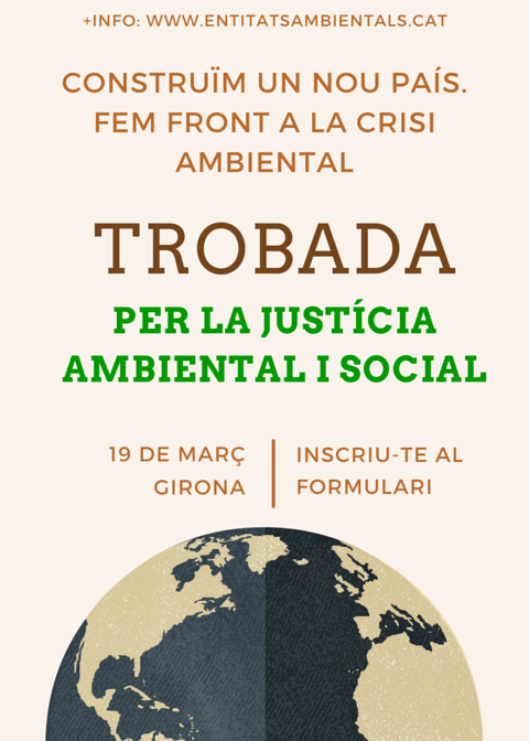 19 de març trobada PER LA JUSTÍCIA AMBIENTAL I SOCIAL a Girona